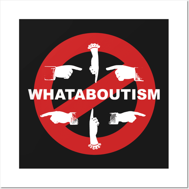 Anti-Whataboutism Wall Art by NeuLivery